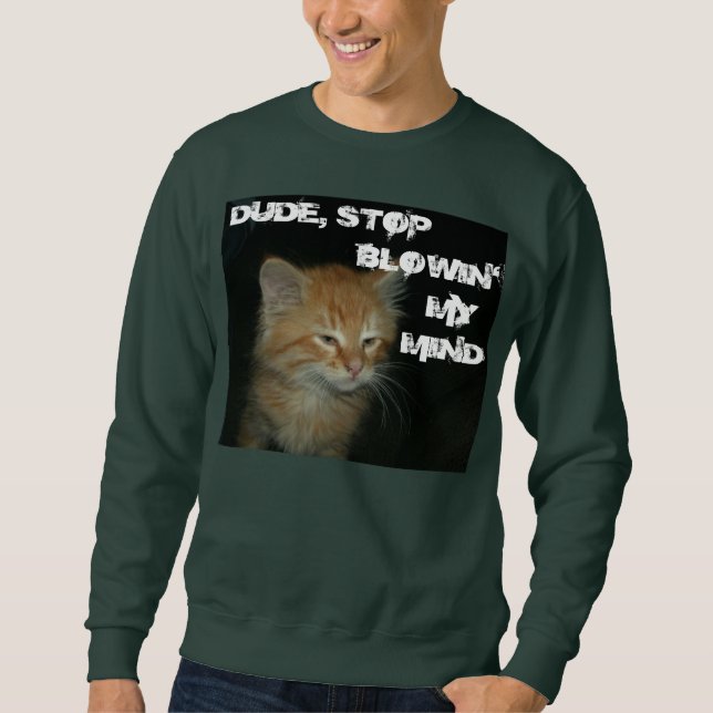 Sudadera Gatito "TONTO DEJA DE BLOGUEAR MI MENTE" Mens Swea (Anverso)