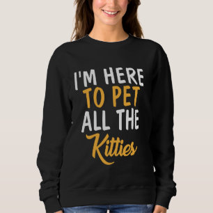 Sudadera Gato Gatito Gatito Amante - Estoy Aquí Para Mascot