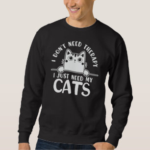 Sudadera Gato gracioso que no necesito terapia