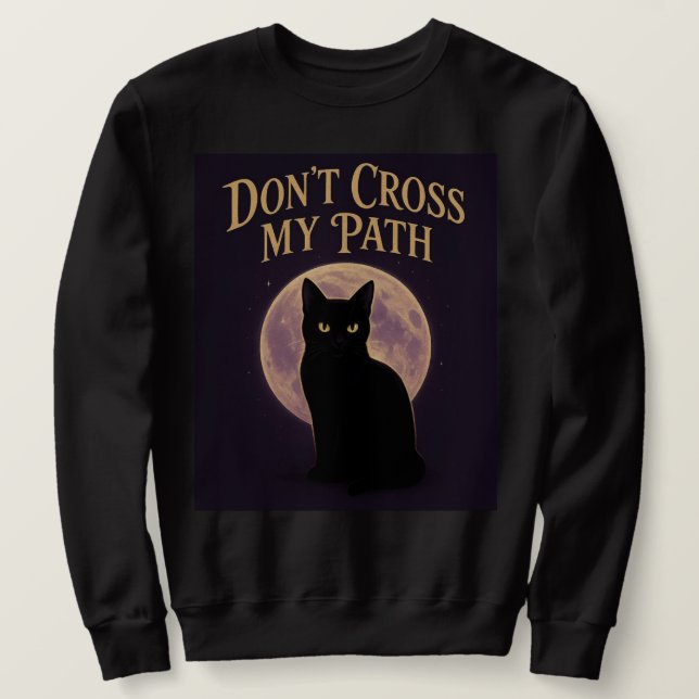 Sudadera Gato negro "No cruces mi camino" | Trasero y lindo (Anverso del diseño)