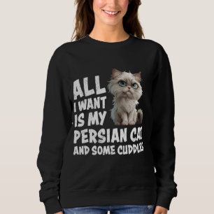 Sudadera Gato persa todo lo que quiero es mi GATO PERSA C