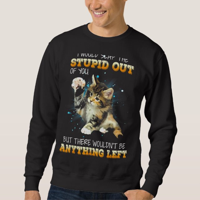 Sudadera Gato, Te Daría Una Bofetada. (Anverso)