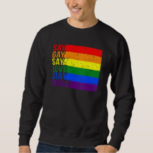Sudadera Gay Say Gay Say Gay Love Stay Orgulloso Lgbtq Gay