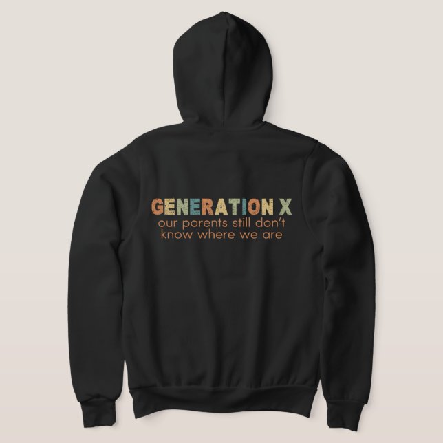 Sudadera Gen X—Nuestros padres todavía no saben dónde estam (Distribución Reverso )
