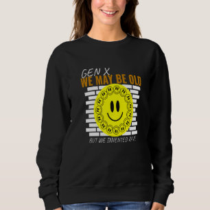 Sudadera Gen X Tal Vez Seremos Viejos Pero Inventamos Músic