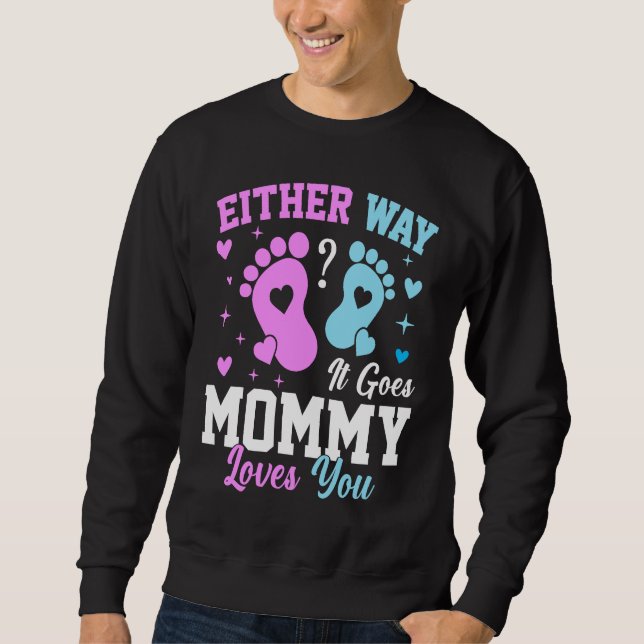 Sudadera Gender Announcement  Either Way it Goes Mommy Love (Anverso)