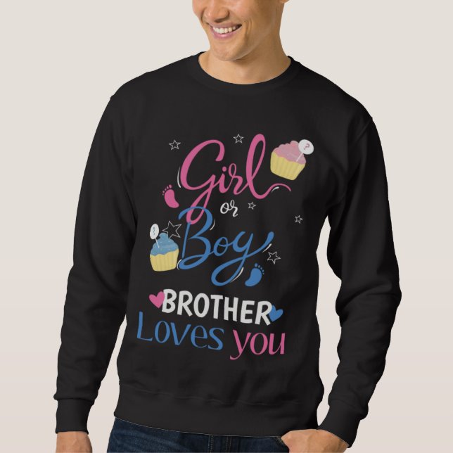 Sudadera Gender Reveal Girl Or Boy BROTHER Loves You Baby P (Anverso)