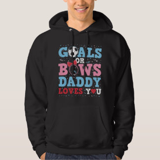 Sudadera Gender Reveal Goals Or Bows Daddy Loves You For Ne