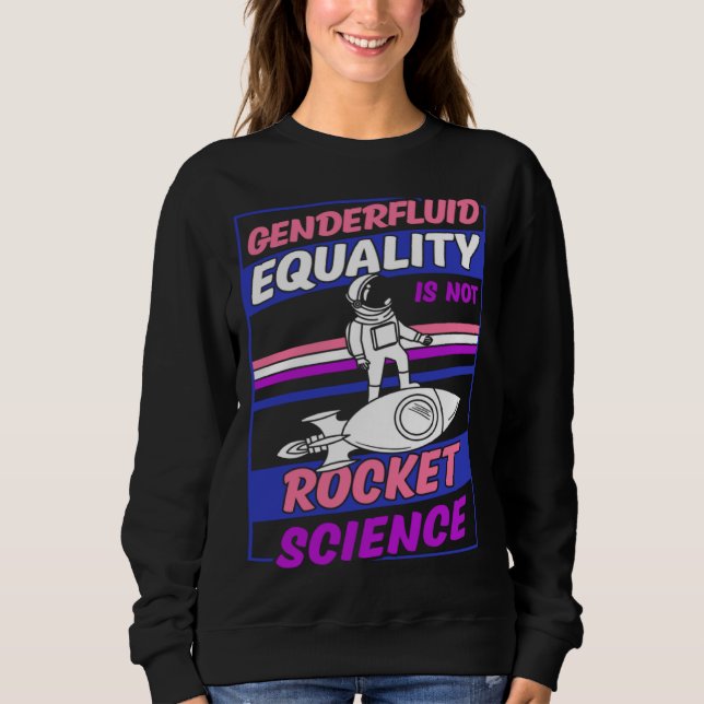 Sudadera Genderfluid Equality Is Not Rocket Science Moon As (Anverso)