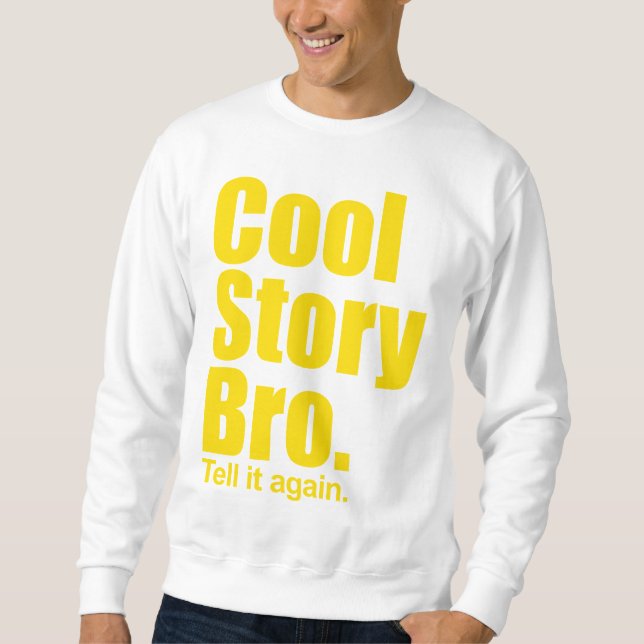 Sudadera Genial Bro. Díselo de nuevo. Camiseta (Anverso)