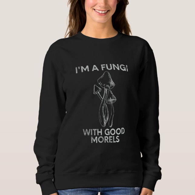 Sudadera Genial soy un hongo con buenos morillas micología  (Anverso)