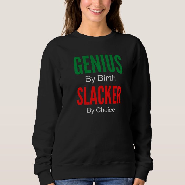 Sudadera Genius By Birth Slacker By Choice (Anverso)