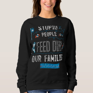 Sudadera Gente Estúpida Alimenta A Nuestras Familias Emt Em