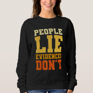 Sudadera Gente Miente Evidencia No Investigador Forense De
