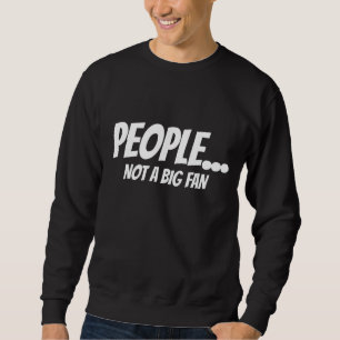 Sudadera Gente Que No Es Un Gran Fanático No Un Gran Fan 3