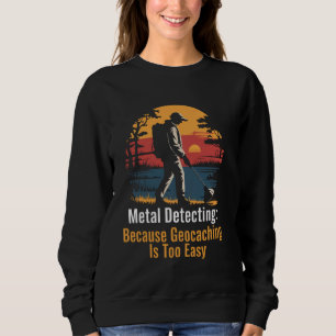 Sudadera Geocaching Fácil Detectorista Metalizado Tesoro Me