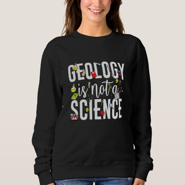 Sudadera Geology is not a science (Anverso)