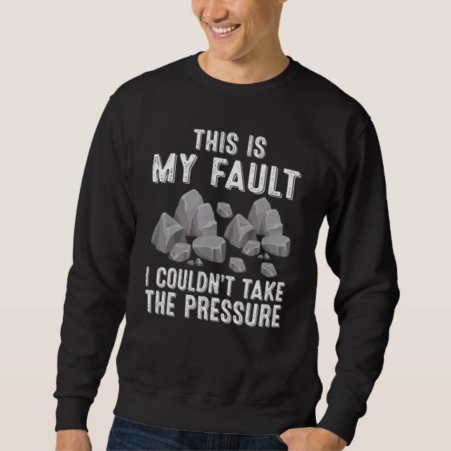 Sudadera Geology Pun This Is My Fault Geologist Geographer (Anverso)