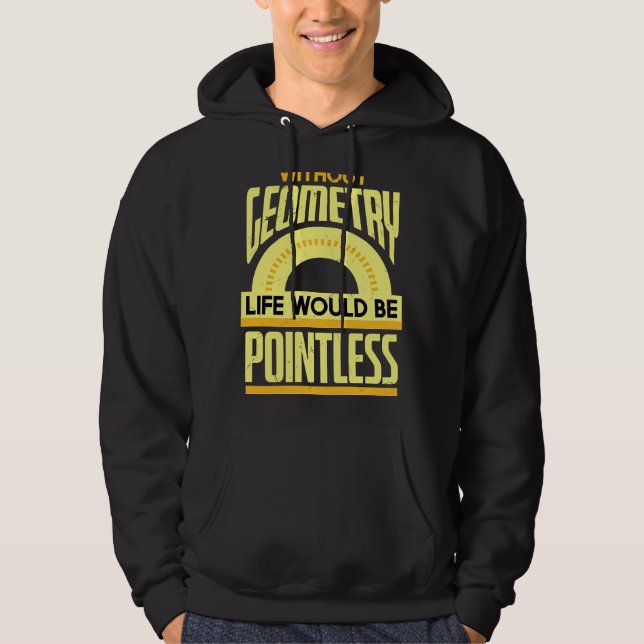 Sudadera Geometry Pun Pointless Maths Physics Geometry (Anverso)