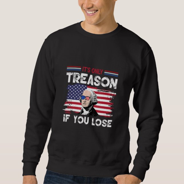 Sudadera George Washington It s Only Treason If You Lose 4 (Anverso)