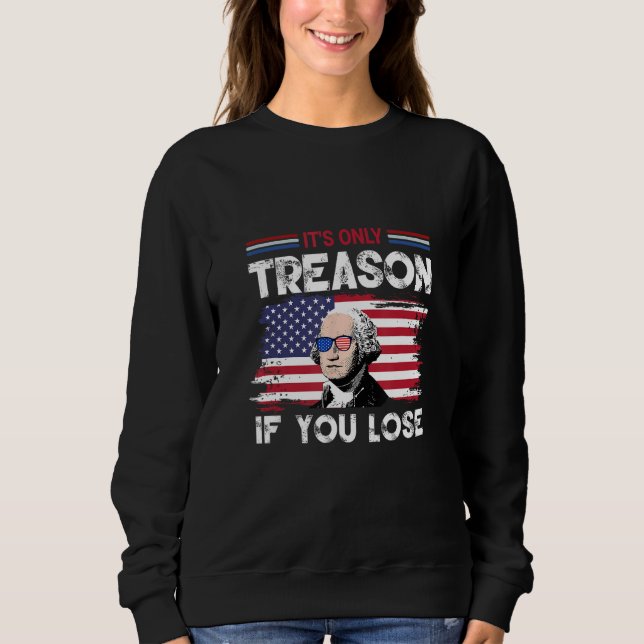 Sudadera George Washington It s Only Treason If You Lose 4 (Anverso)