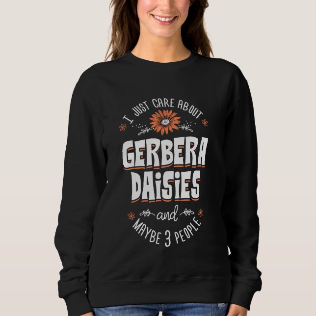Sudadera Gerbera Daisies Flor Camiseta - Solo me importa (Anverso)