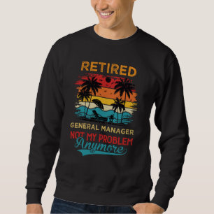 Sudadera Gerente General Jubilado Antiguo No Es Mi Problema