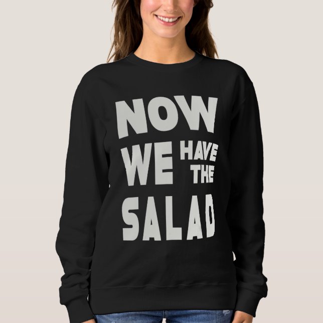 Sudadera German Sayings I Now We Have The Salad (Anverso)