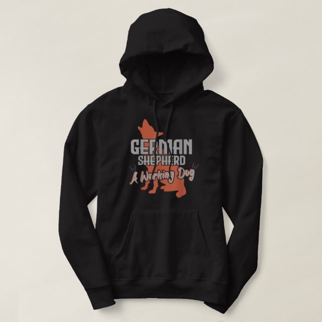 Sudadera German Shepherd A Working Dog Dog Lovers (Diseño del anverso)