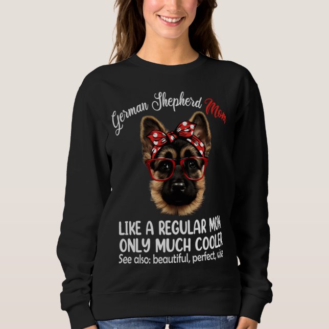 Sudadera German Shepherd Mom Like a Regular Mom Only Much C (Anverso)