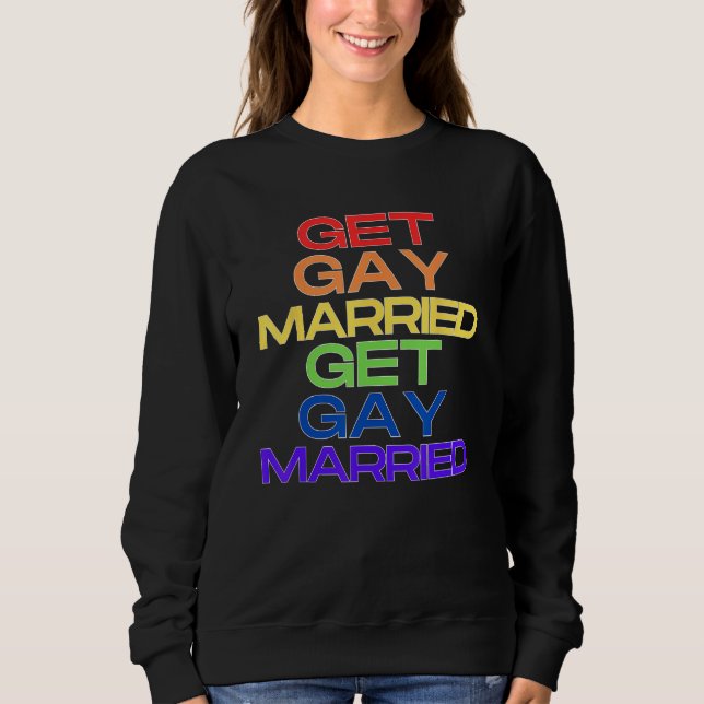 Sudadera Get Gay Married Pride Season (Anverso)