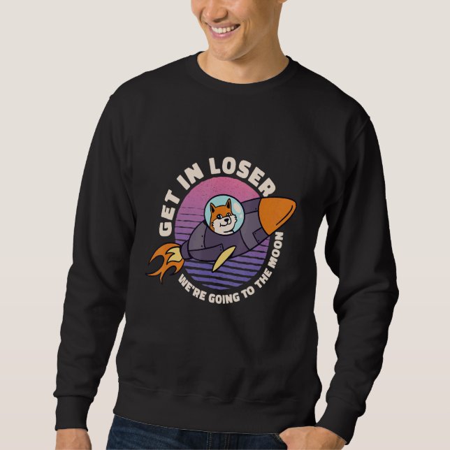Sudadera Get In Loser We're Going To The Moon Galaxy Dog (Anverso)