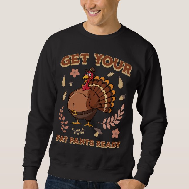 Sudadera Get Your Fat Pants Ready Funny Thanksgiving Turkey (Anverso)