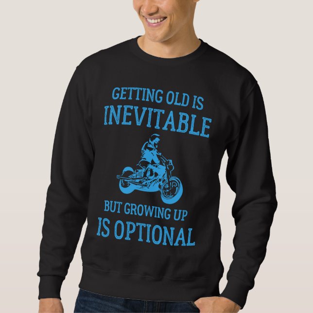 Sudadera Getting Old Is Inevitable Motorcycle Biker Life Gr (Anverso)