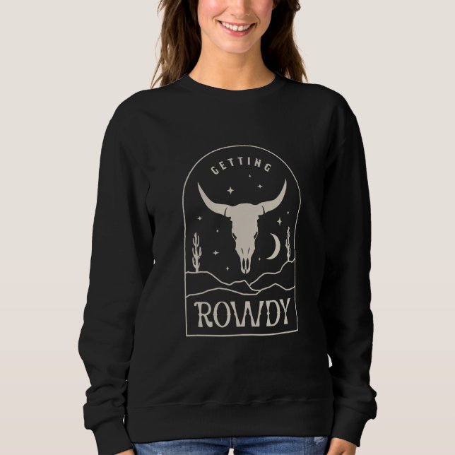 Sudadera Getting Rowdy Western Bachelorette this  perfect b (Anverso)