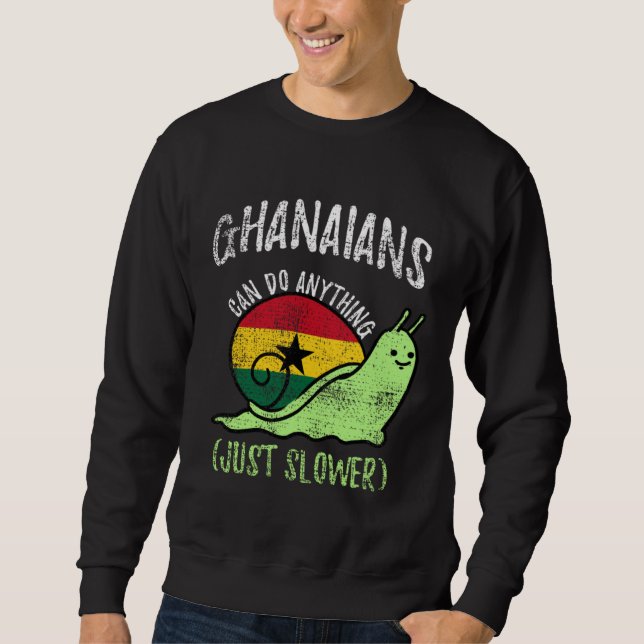 Sudadera Ghanaians Can Do Anything Just Slower  Ghana Vinta (Anverso)