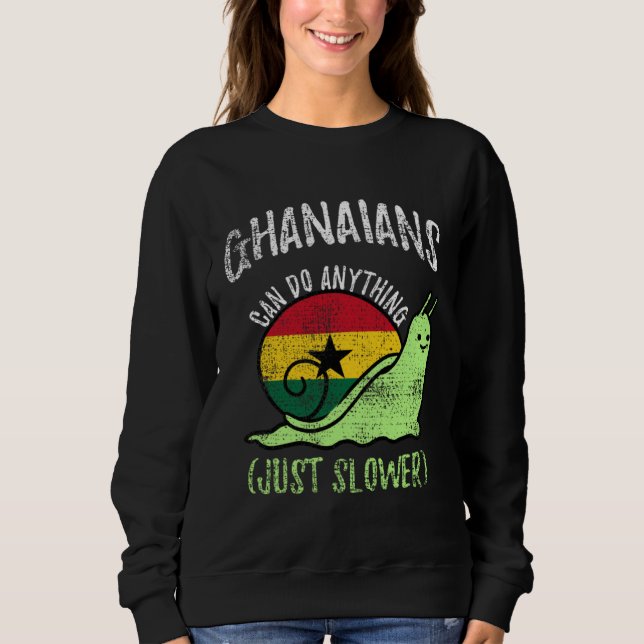 Sudadera Ghanaians Can Do Anything Just Slower  Ghana Vinta (Anverso)