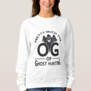Sudadera Ghost Hunter Pretty Much The OG Ghost Hunting