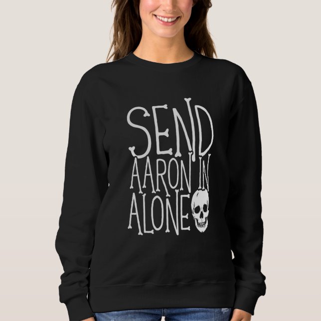 Sudadera Ghost Hunting Send Aaron in Alone Ghost Hunter Hal (Anverso)