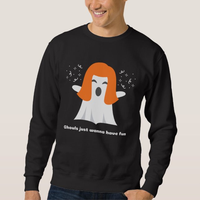 Sudadera Ghouls Just Wanna Have Fun Cool  Halloween (Anverso)
