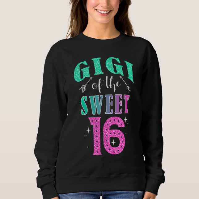Sudadera Gigi Of The Sweet 16 Sixteen Parents Matching Fami (Anverso)