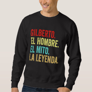 Sudadera Gilberto El Hombre El Mito La Leyenda Regalo Para