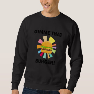 Sudadera Gimme That Cheeseburger Ironic Burger Eating  