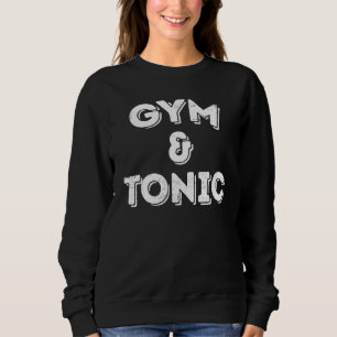 Sudadera Gimnasio Y Tonic Workout Pride Humor Fitness