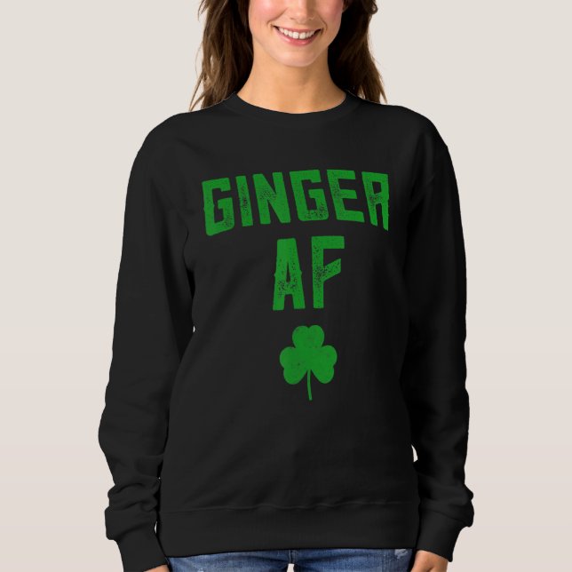 Sudadera Ginger Funny Ginger Af Redhead St Patricks Day Dr. (Anverso)