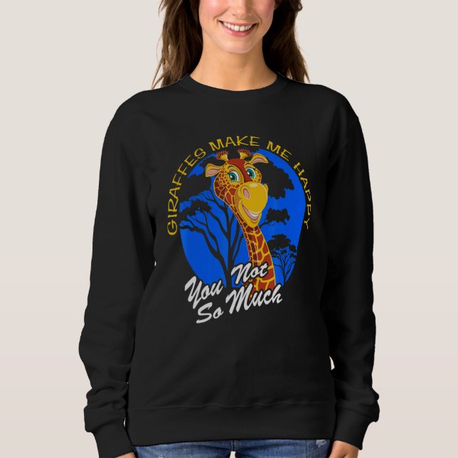 Sudadera Giraffes Make Me Happy You Not So Much Fun Zoo Ani (Anverso)