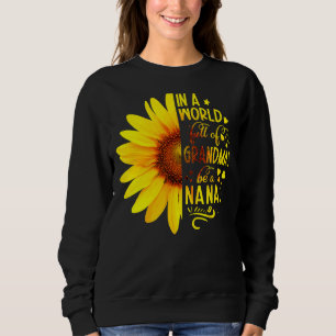 Sudadera Girasol En Un Mundo Lleno De Abuelitas Sean Nana M