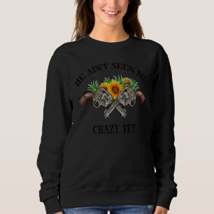 Sudadera Girasol Vaquera Armas No Me Ha Visto Loca Todavía