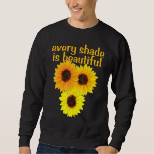 Sudadera Girasoles Cada Sombra Es Hermosa Diversidad Concie