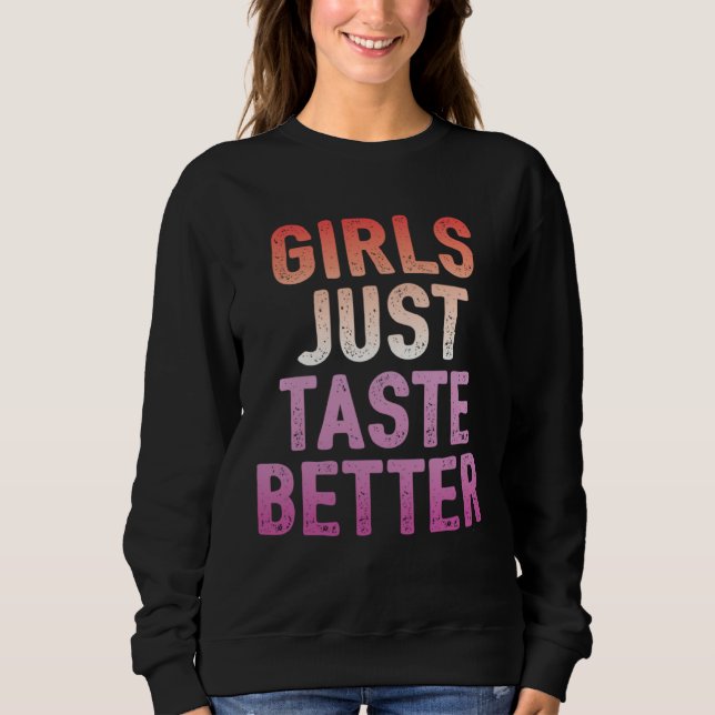 Sudadera Girls Just Taste Better   Lesbian Pride Flag Color (Anverso)